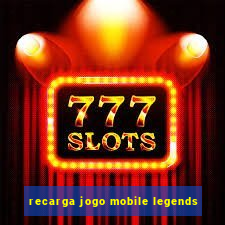 recarga jogo mobile legends